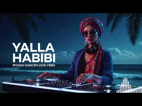 Yalla Habibi – Arabic Balkan Party Mix 2025 | Riyadh Dance Energy 🕌