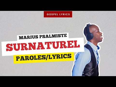 Marius Psalmiste - Surnaturel (Paroles)