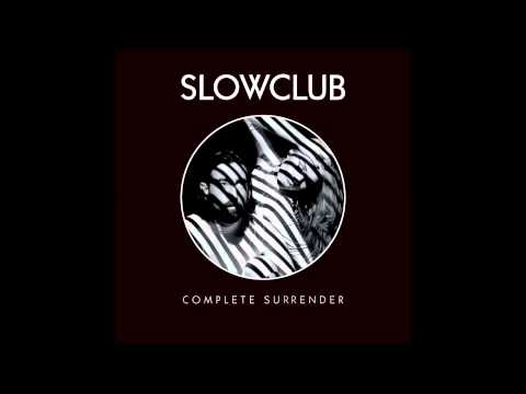 Everything Is New - Slow Club