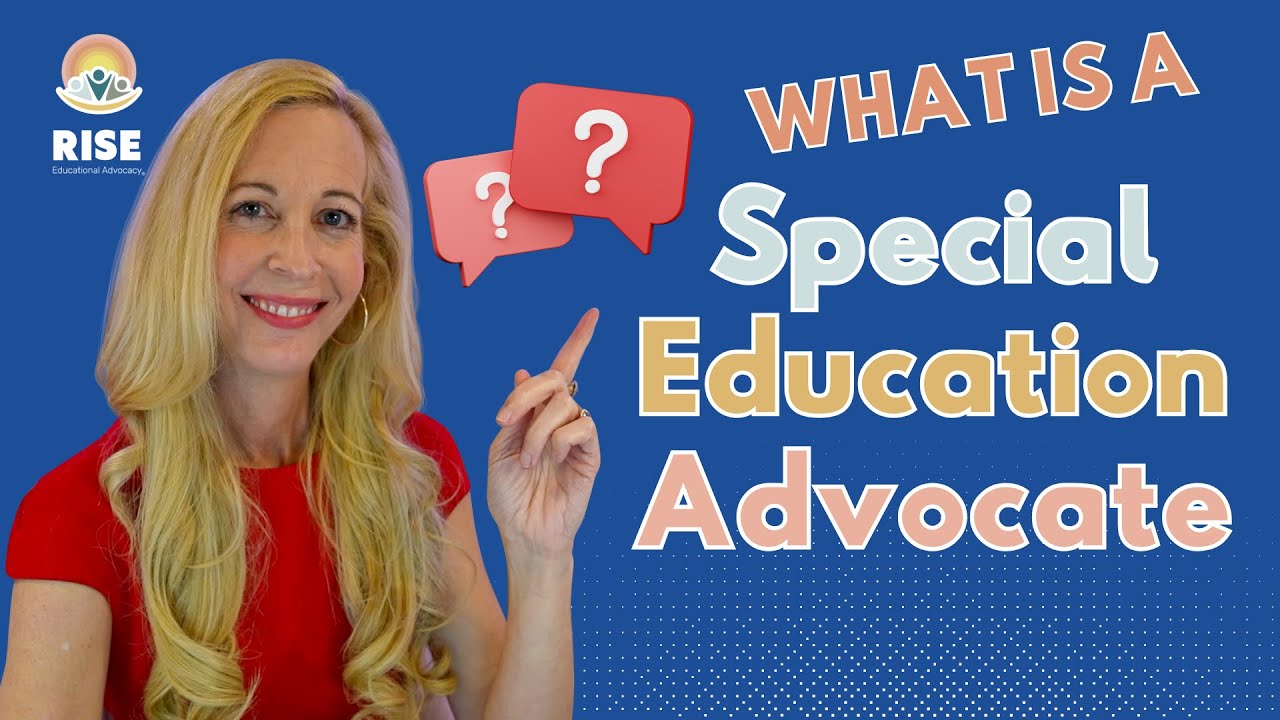 WHAT is a Special Education Advocate, and HOW to Get HELP with an IEP