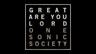 one sonic society - Great Are You Lord (Radio Version)