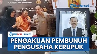 Pengakuan Mengejutkan Dian Pembunuh Bos Krupuk Palembang, Butuh Uang Demi Hidupi Janda