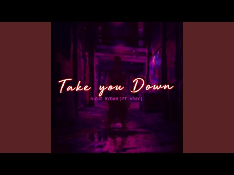 Take You Down (feat. Jaray)