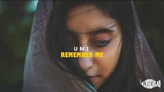 UMI - Remember Me (Lyrics + Terjemahan)