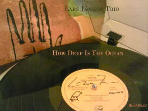 How deep is the ocean - Lars Jansson Trio