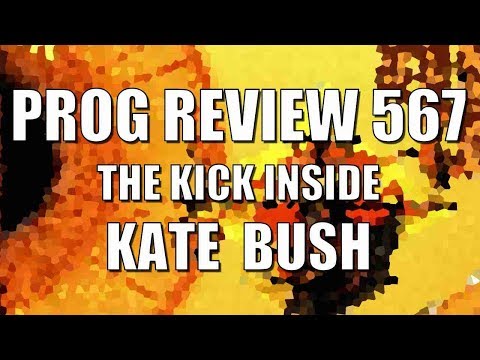 Prog Review 567 - The Kick Inside - Kate Bush