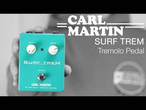 Carl Martin Surf Trem tremolo pedal | Recensione effetto per chitarra