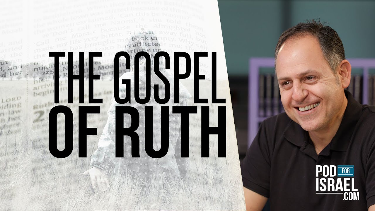 The roots of the Gospel in Ruth - Pod for Israel