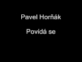 Povídá se - Pavel Horňák