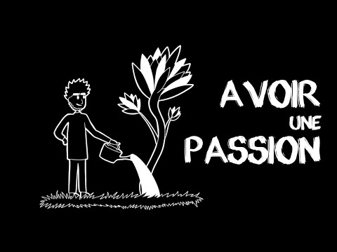 Avoir une Passion