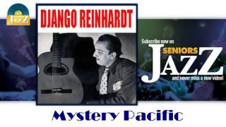 Django Reinhardt - Mystery Pacific (HD) Officiel Seniors Jazz