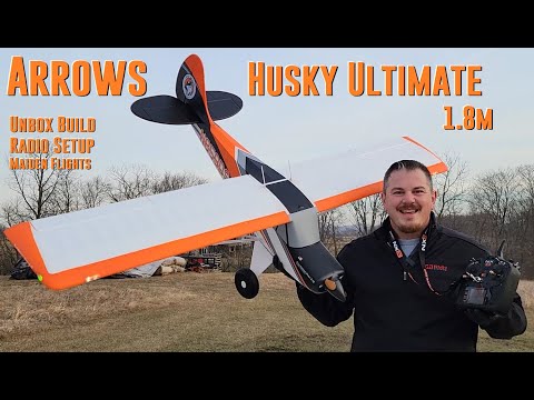 Arrows - Husky Ultimate - 1.8m - Unbox, Build, Radio Setup, & Maiden Flights