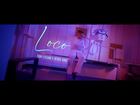 Tony Lozano X DerekVinci - Loco | Video Oficial