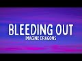 Imagine Dragons - Bleeding Out (Lyrics)