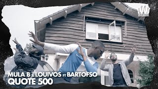 Mula B & Louis feat. Bartofso - Quote 500  (Prod. IliassOpDeBeat)