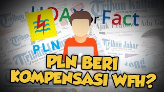 Hoax or Fact: PLN Berikan Kompensasi untuk Kebijakan WFH (Work from Home)?
