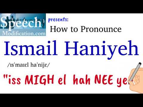 How to Pronounce Ismail Haniyeh