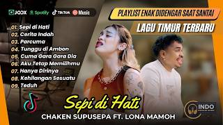 Download lagu SEPI DI HATI - Chaken Supusepa Ft. Lona Mamoh | CERIT INDAH | PARCUMA || LAGU TIMUR TERPOPULER 2026 mp3