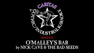Nick Cave &amp; The Bad Seeds - O'Malley's Bar - Karaoke w. lyrics - Caritas