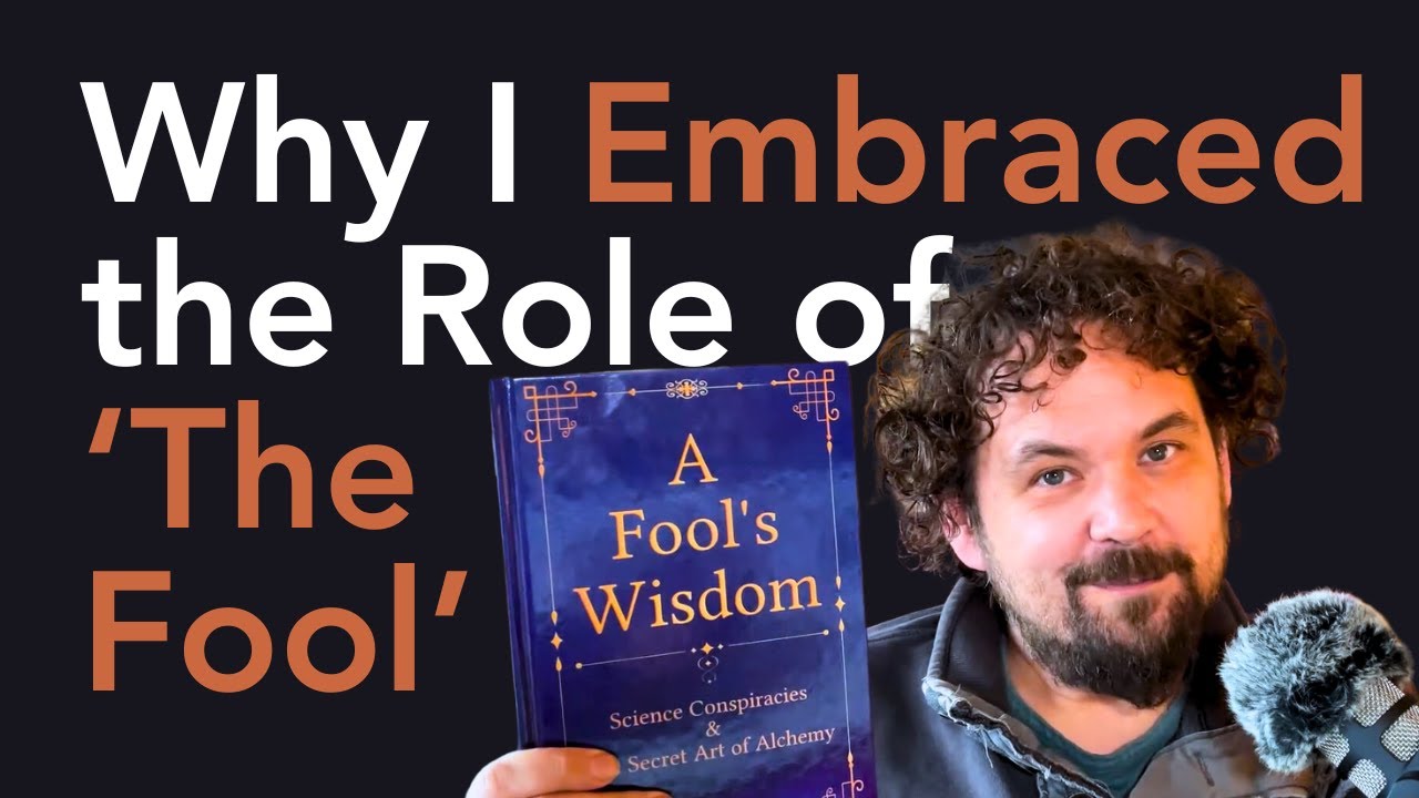 Why I Embraced the Role of The Fool – Insights from My Book "A Fool's Wisdom"