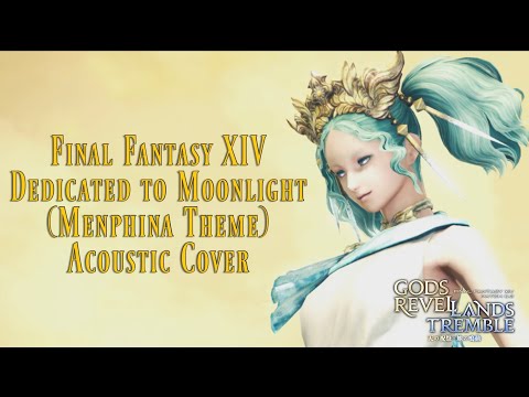 【Final Fantasy XIV】Dedicated to Moonlight (Menphina Theme) - Acoustic Cover