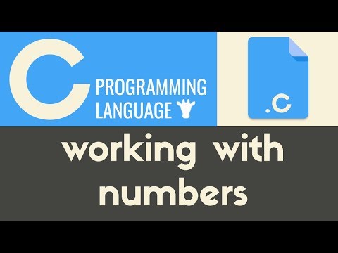 Working With Numbers | C | Tutorial 9