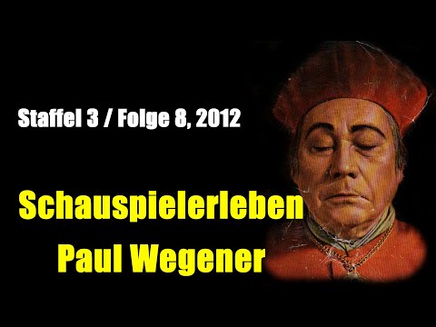Schauspielerleben: Paul Wegener  (Staffel 3 / Folge 8, 2012)