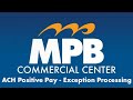 ACH Positive Pay - Exception Processing video thumbnail