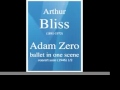 Arthur Bliss (1891-1975) : Adam Zero, ballet in one scene, concert suite (1946) 1/2