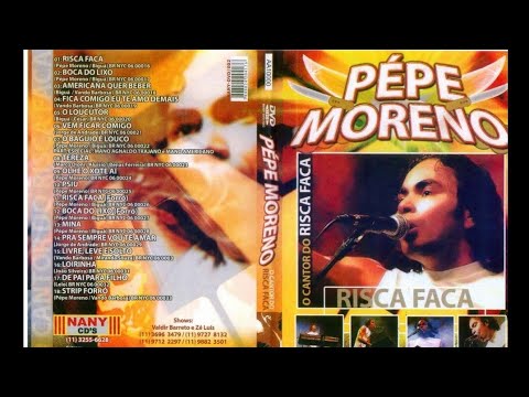 Pépe Moreno DVD Completo volume 1 (2006) O Cantor do Risca Faca 🔪