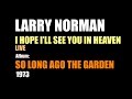 Larry Norman - I Hope I'll See You In Heaven ...
