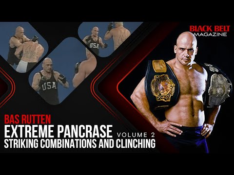 Extreme Pancrase (Vol 2) - Striking Combinations And Clinching With Bas Rutten | Black Belt Magazine
