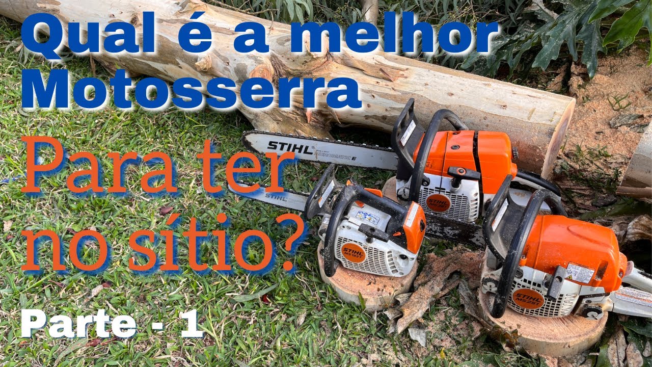 Qual a melhor Motosserra para ter no Sítio? - Parte 1