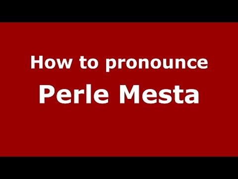 How to pronounce Perle Mesta (American English/US)  - PronounceNames.com