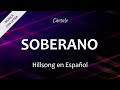 C0038 SOBERANO - Hillsong En Español (Letra)