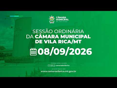 SESSÃO ORDINÁRIA DA CÂMARA MUNICIPAL DE VILA RICA-MT - 08/09/2026
