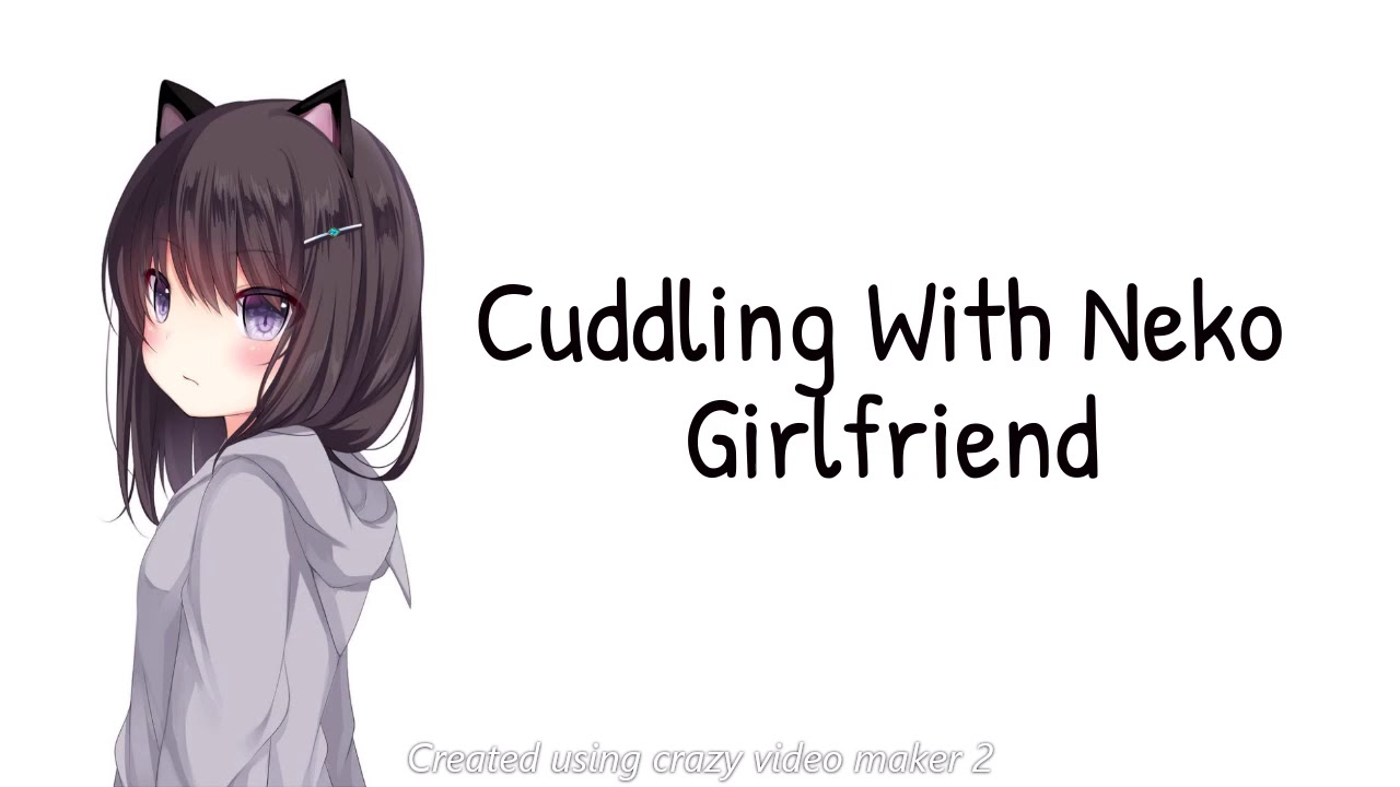 (ASMR) Cuddling with Neko Girlfriend [F4A]