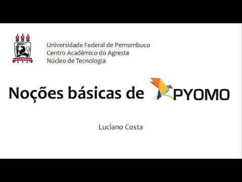 , title : 'Noções básicas de Pyomo - Parte 1'