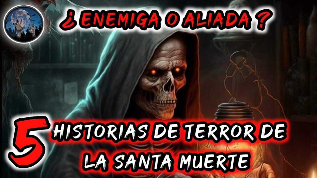 RECOPILACION HISTORIAS  DE TERROR DE LA SANTA MUERTE | RELATOS PARANORMALES | RELATOS DE TERROR