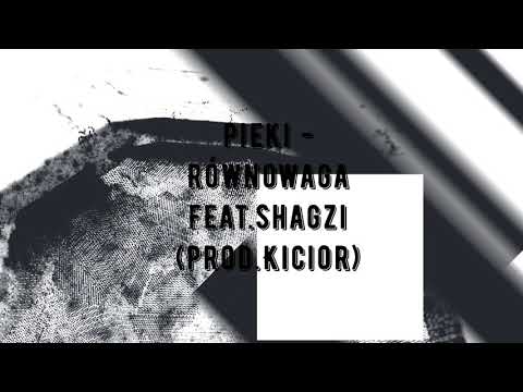 Pieki - Równowaga Feat. Shagzi (Prod.Kicior)