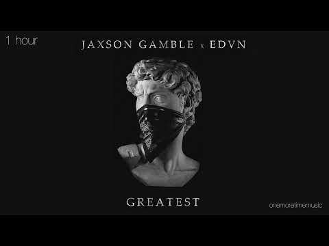 [1 Hour, No lyrics] JAXSON GAMBLE, EDVN - Greatest