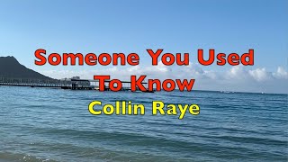 Someone You Used To Know - Collin Raye | Lyrics