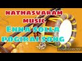 Enna Solla Pogirai Nathasvaram Music