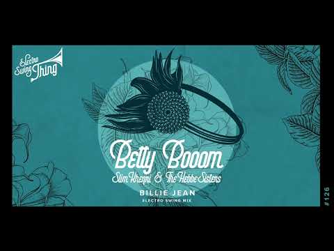 Betty Booom (featuring Slim Khezri & The Hebbe Sisters) - Billie Jean [Club Mix] // #ElectroSwing