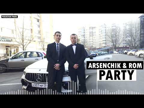 ARSENCHIK & ROM - PARTY // PREMIERE NEW HIT 2023