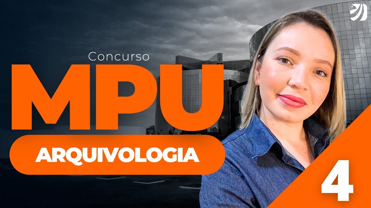 AULA 4: CONCURSO MPU 2025: ARQUIVOLOGIA (Serenna Alves)