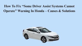 How To Fix “Some Driver Assist Systems Cannot Operate” Warning In Honda – Causes & Solutions