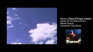 3 Times (A Frog in a Stone) | Os The Darma Lóvers