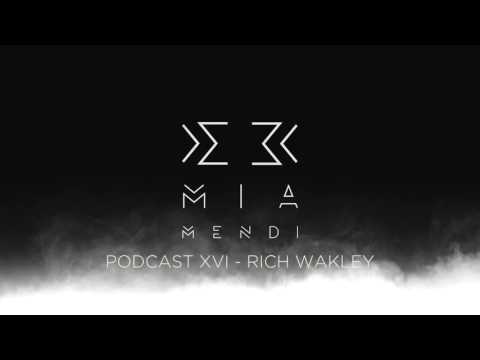 Mia Mendi Podcast XVI - Rich Wakley (Preview)