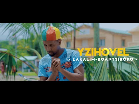 YZIHOVEL - Lakalim-boantsirôko (NOUVEAUTÉ CLIP GASY 2023)